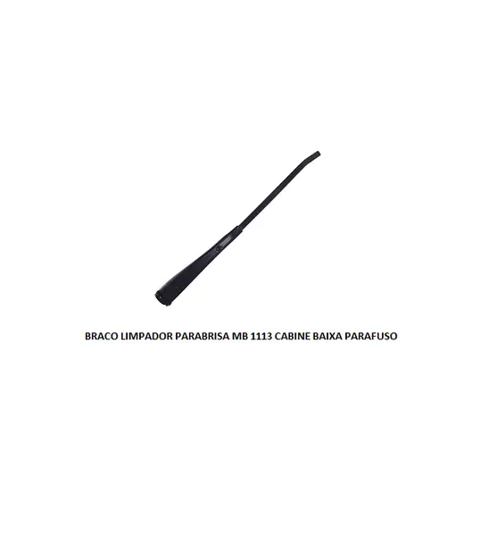 Braco Limpador Parabrisa MB 1113 Cabine Baixa Parafuso LD