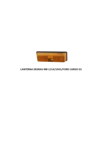 Lanterna Degrau MB 1214/1618/1941/FORD Cargo G1